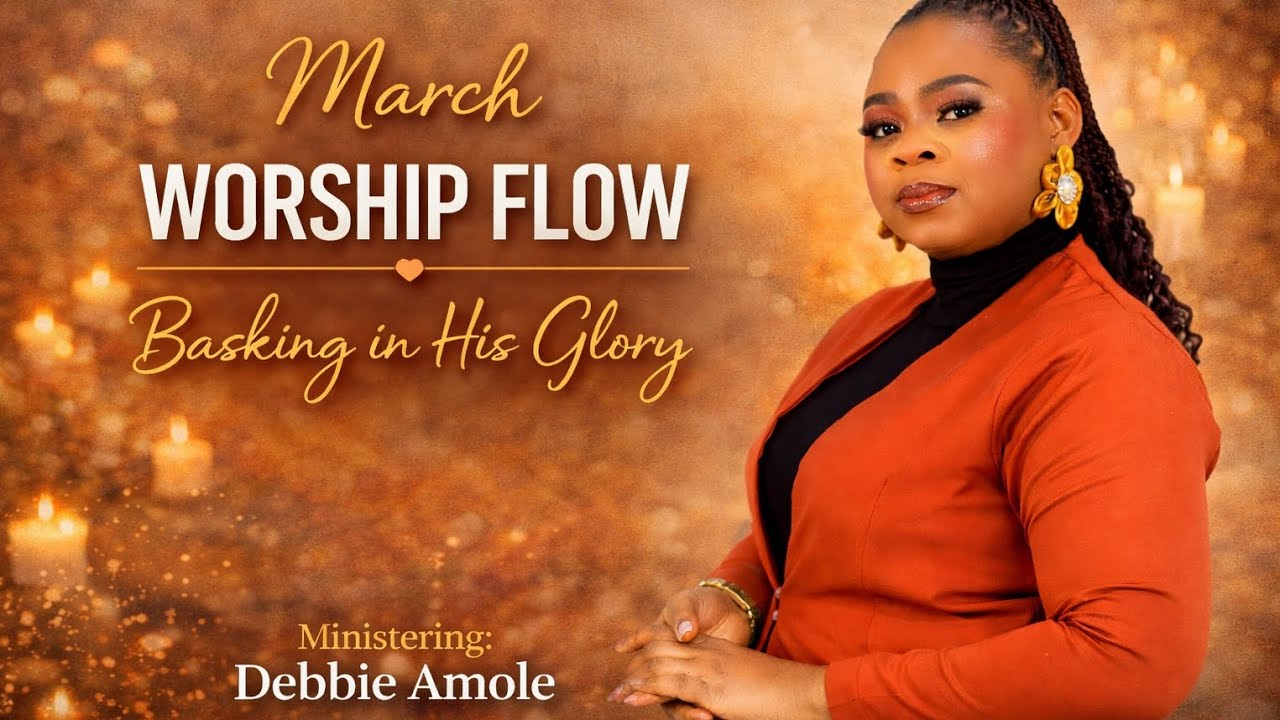 March Worship Flow - Basking in His Glory