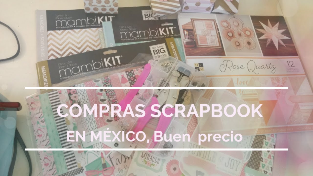 haul de compras baratas scrapbook en México, papeles DCWV, Echo Park, Mambi kit, recomendaciones