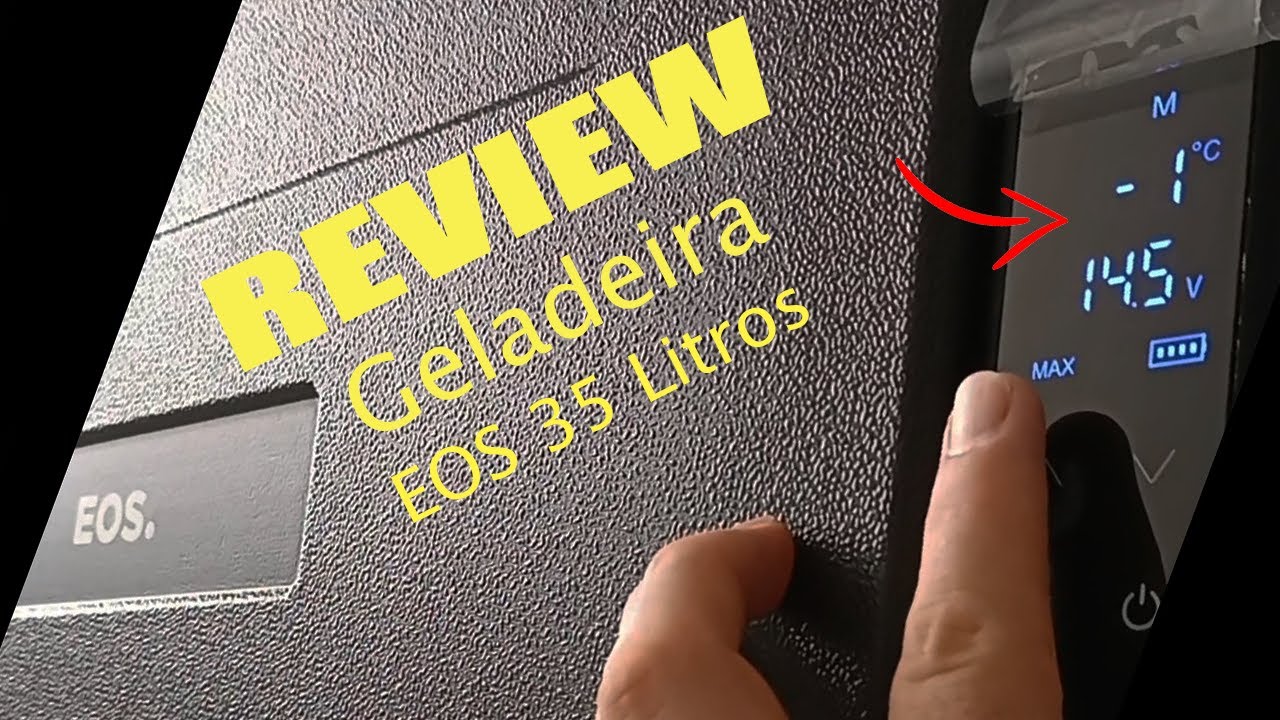 REVIEW DA GELADEIRA EOS 35L 12V