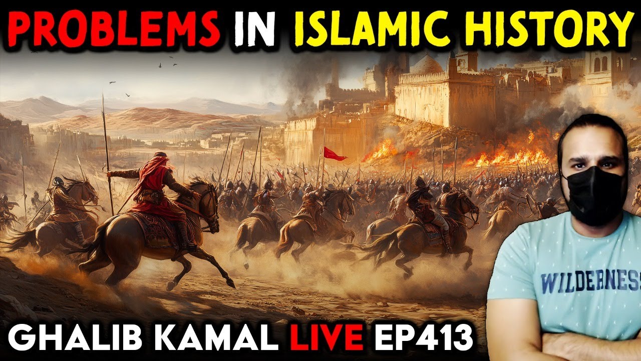 Problems in Islamic History | Ghalib Kamal Live Ep413