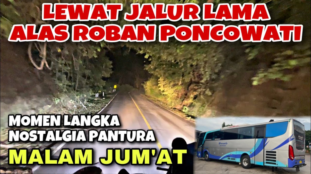 Momen Langka ❗️ Malam Jumat Lewat Jalur Lama Alas Roban Poncowati ❗️| trip Armada Jaya Perkasa M108