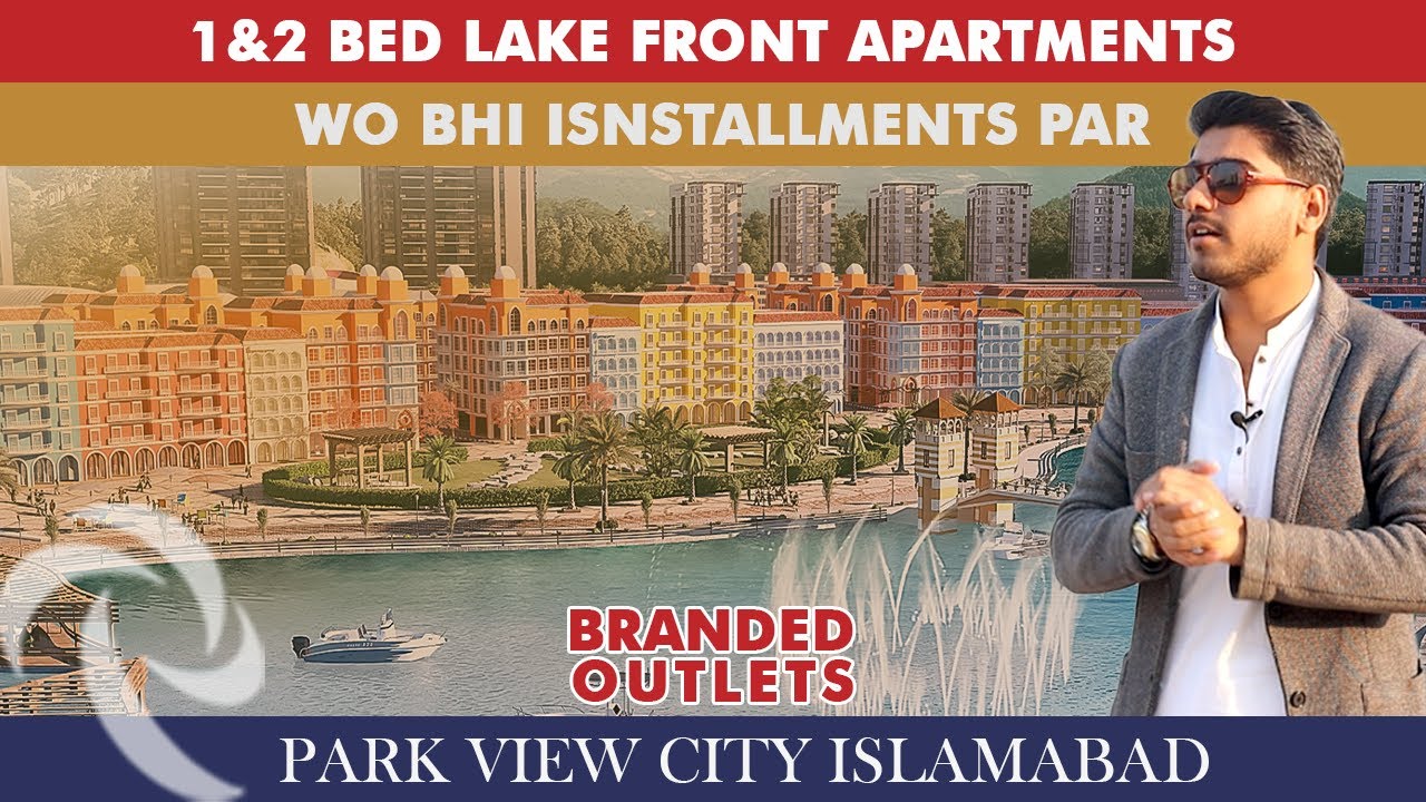 Luxury Lake Front Apartments on Installments in Downtown Parkview City Islamabad