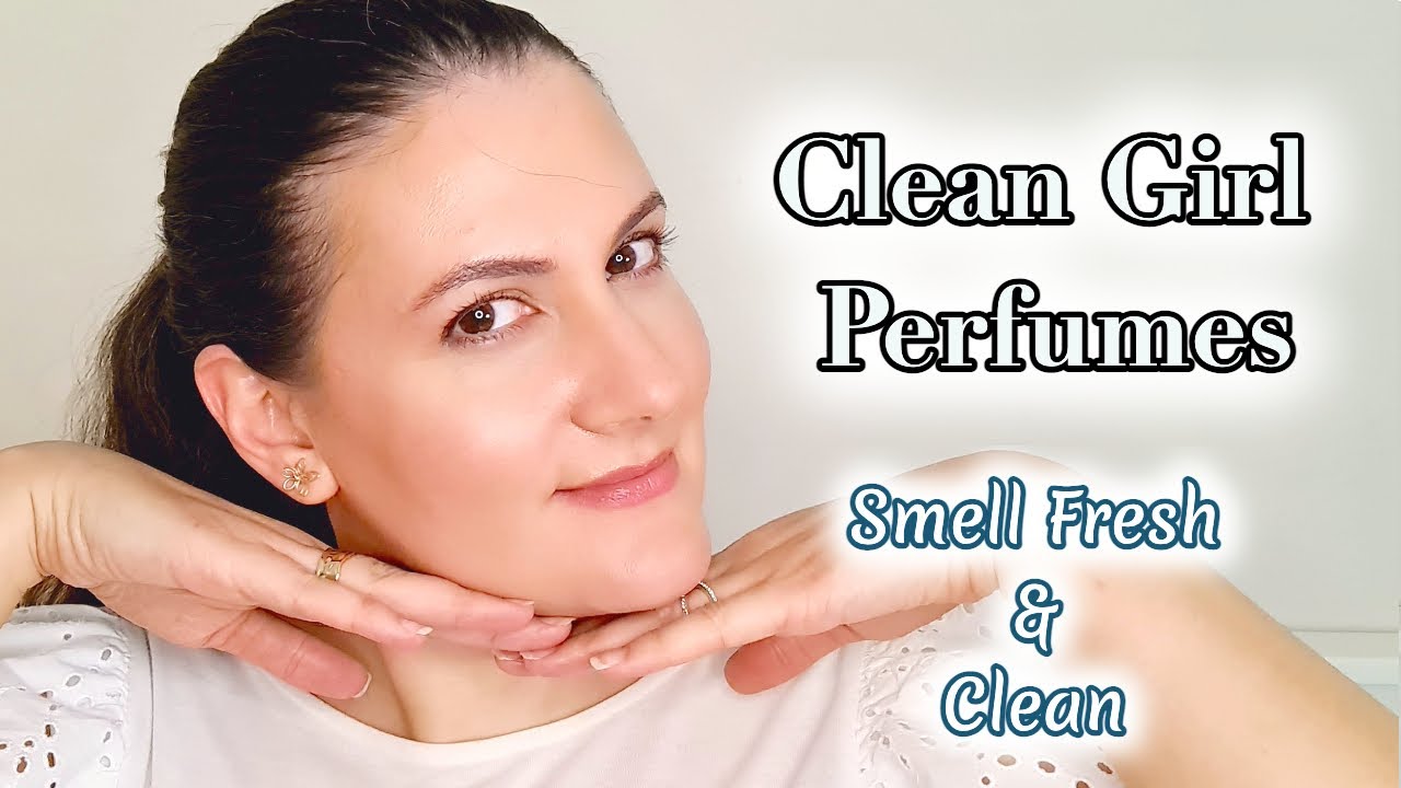 CLEAN GIRL PERFUMES THAT YOU NEED THIS SUMMER | Fresh & Clean Scents + Bonus Clean Winter Perfumes