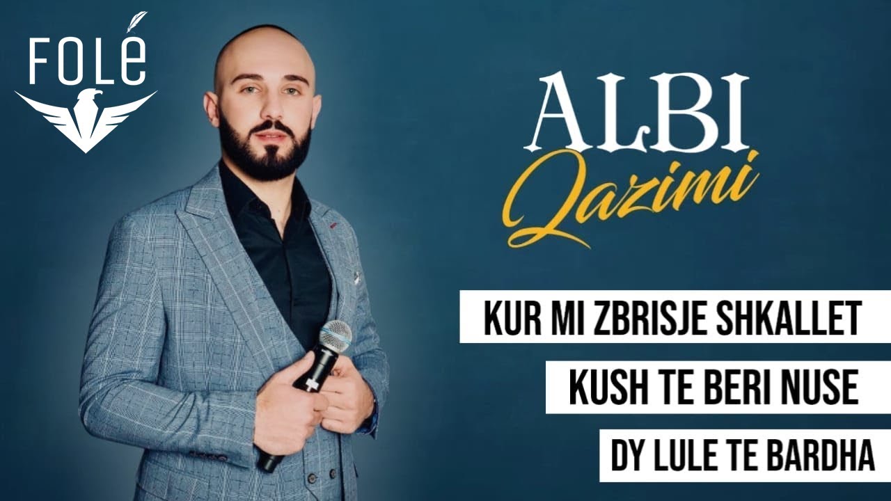 Albi Qazimi - Kur Mi Zbrisje Shkallet / Kush Te Beri Nuse / Dy Lule Te Bardha (Kolazh)