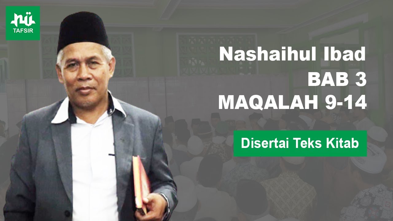 Ngaji Kitab Nashaihul Ibad # Bab 3 Maqalah 9-14 # Disertai Teks Kitab # KH. Marzuqi Mustamar