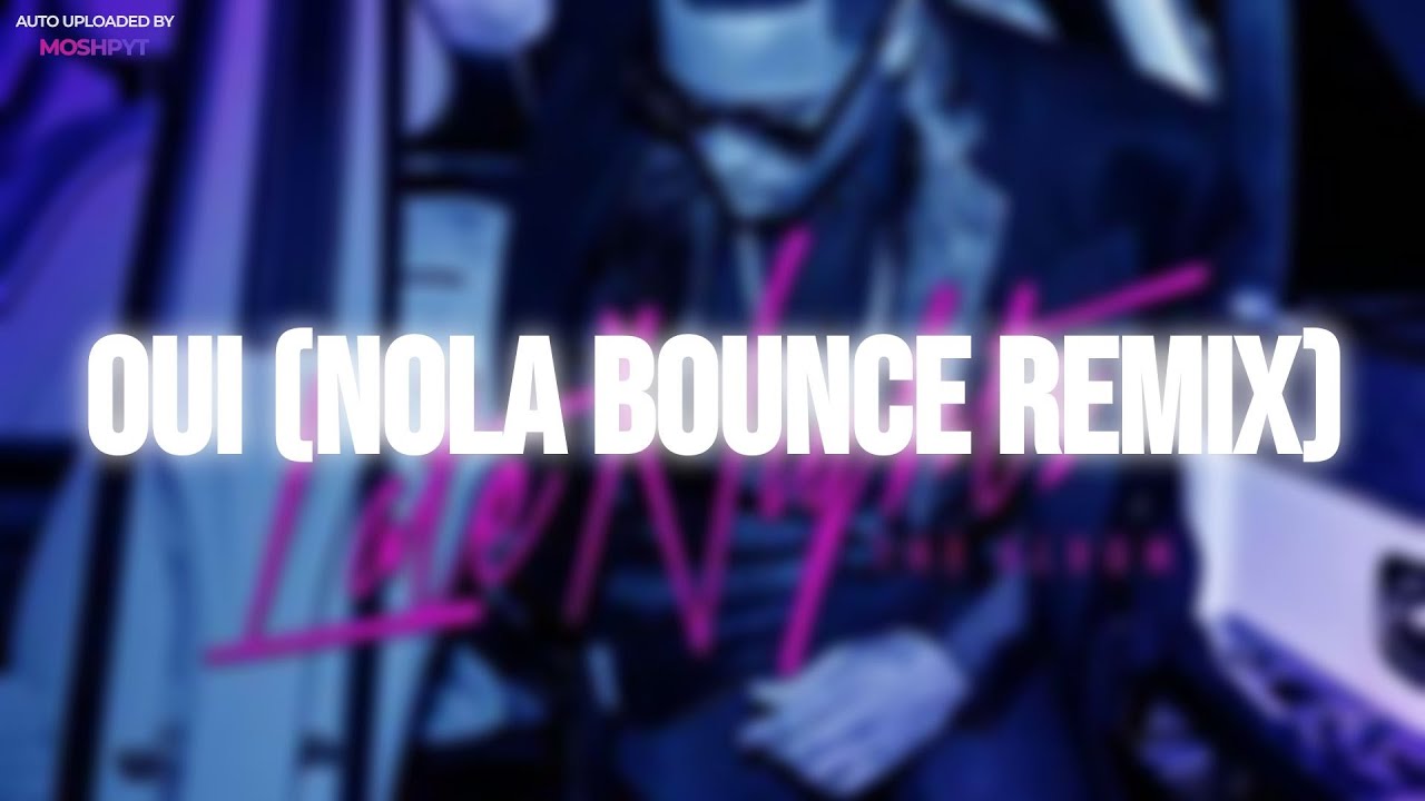 oui (NOLA BOUNCE REMIX) [prod. kountdrac + jway]