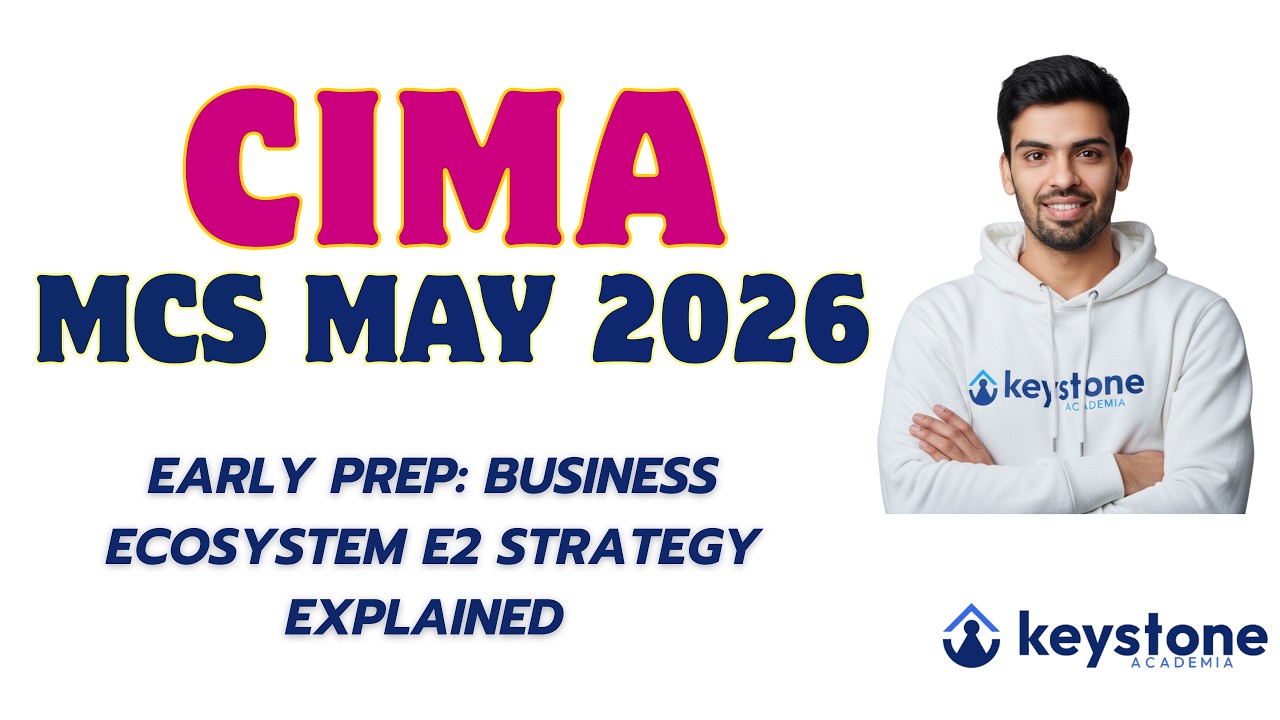 CIMA MCS May 2026 Preparation | Business Ecosystem Strategy (E2) | Keystone Academia