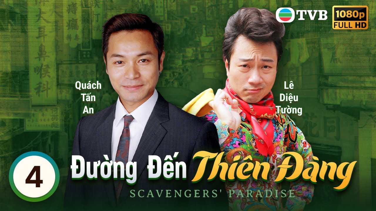 TVB lồng tiếng Đường Đến Thiên Đàng (The Scavengers Paradise) 4/20 Quách Tấn An, Hồ Hạnh Nhi | 2005