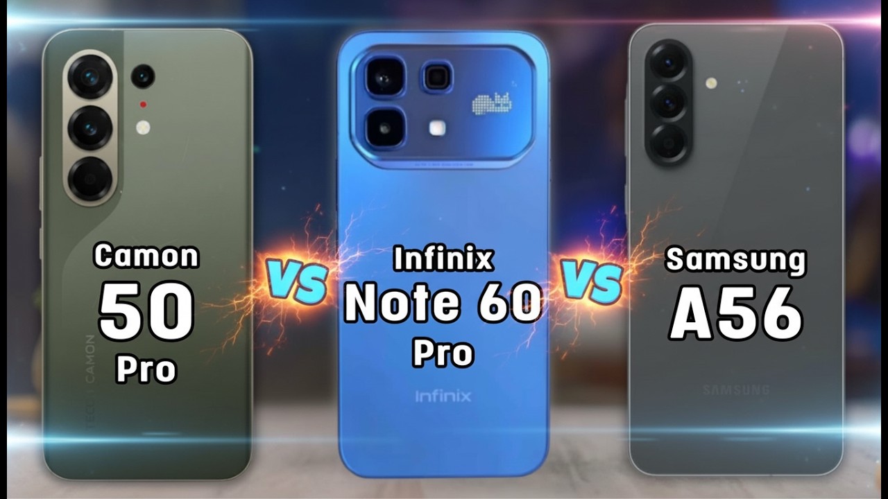 Tecno Camon 50 Pro vs Infinix Note 60 Pro vs Samsung A56