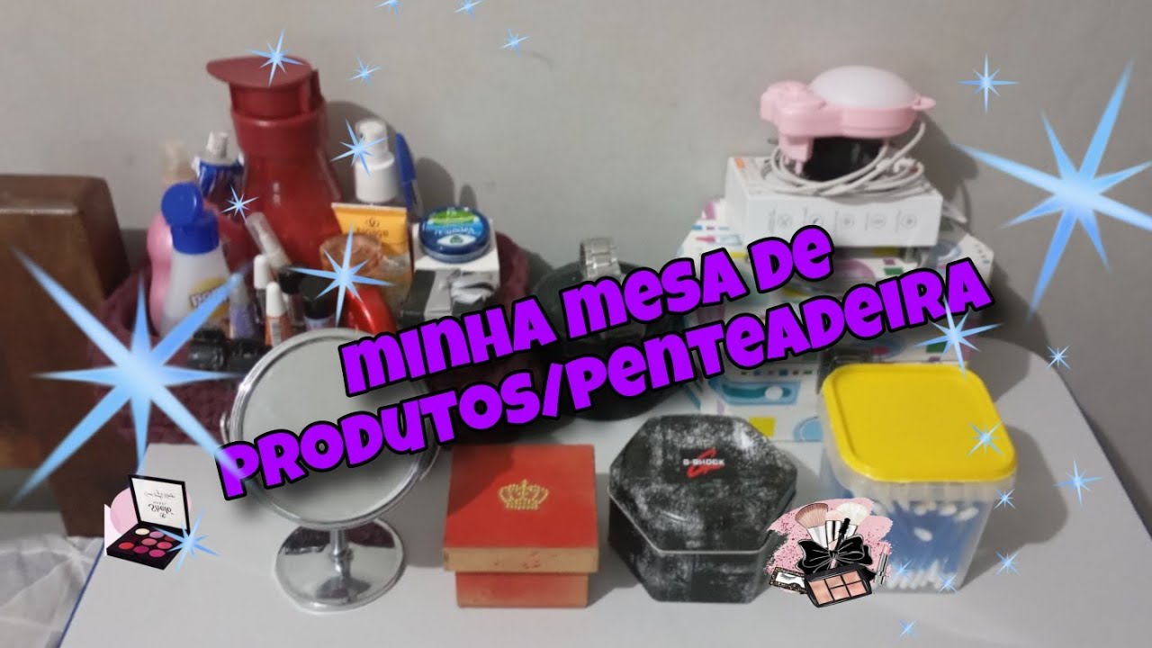 Mostrando minha mesa de produtos/penteadeira 