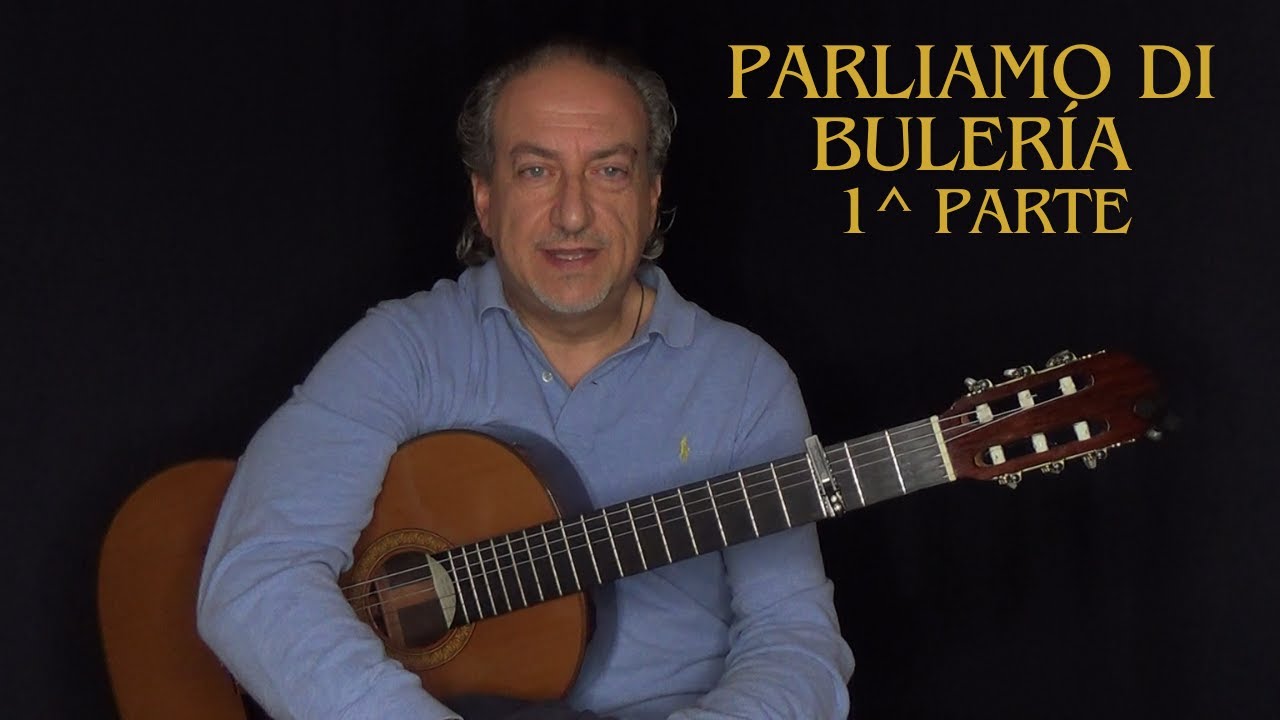 Parliamo di Buleria   1^ Parte
