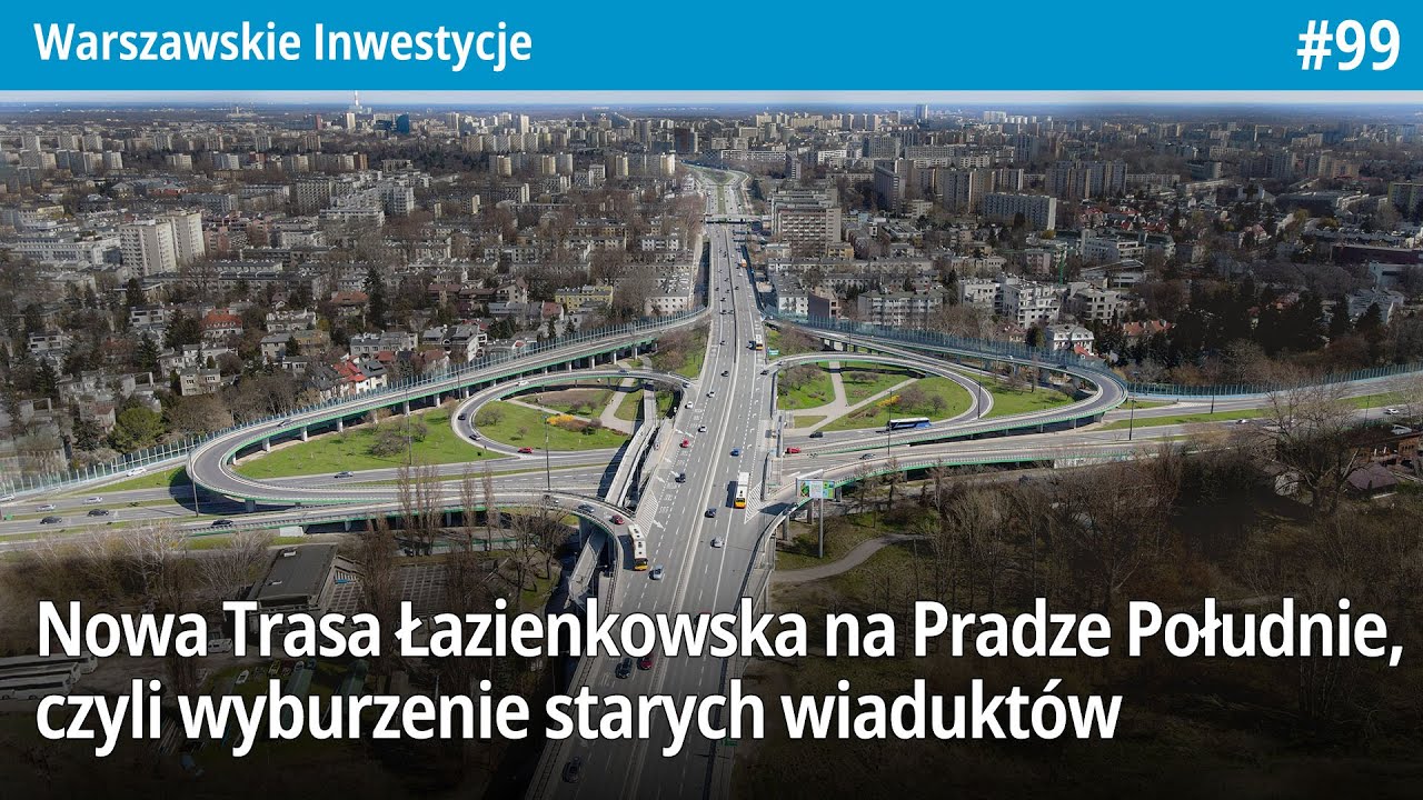 #99 Nowa Trasa Łazienkowska nad Paryską na Pradze Południe, czyli wyburzenie starych wiadukt&oacute;w! - WI