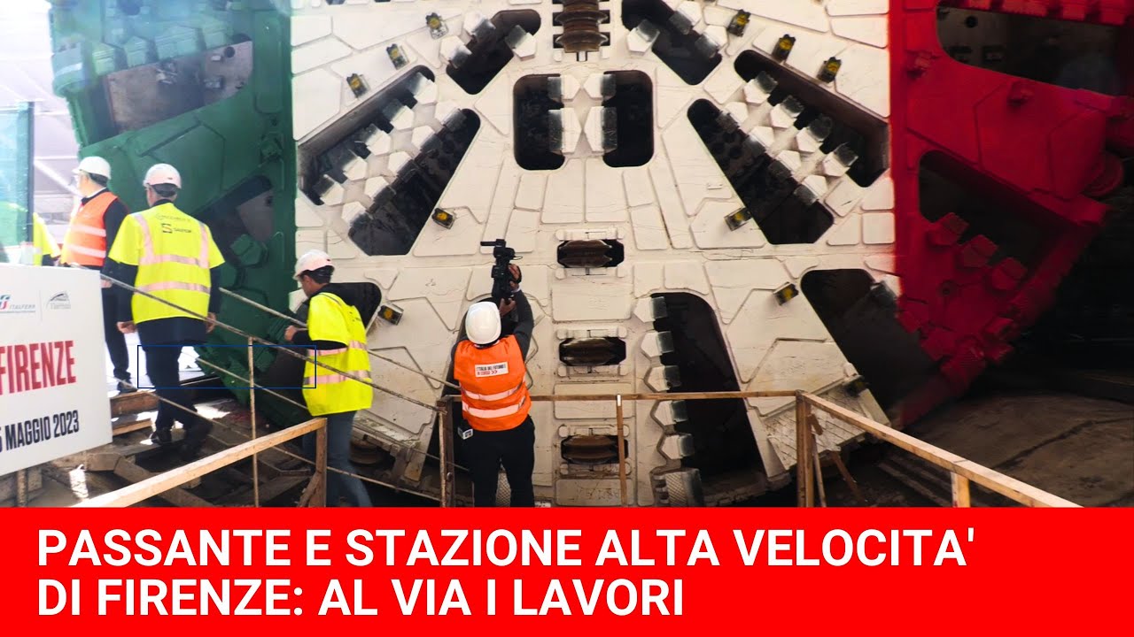 15 maggio 2023, al via i lavori per il Passante e la stazione Alta Velocità di Firenze