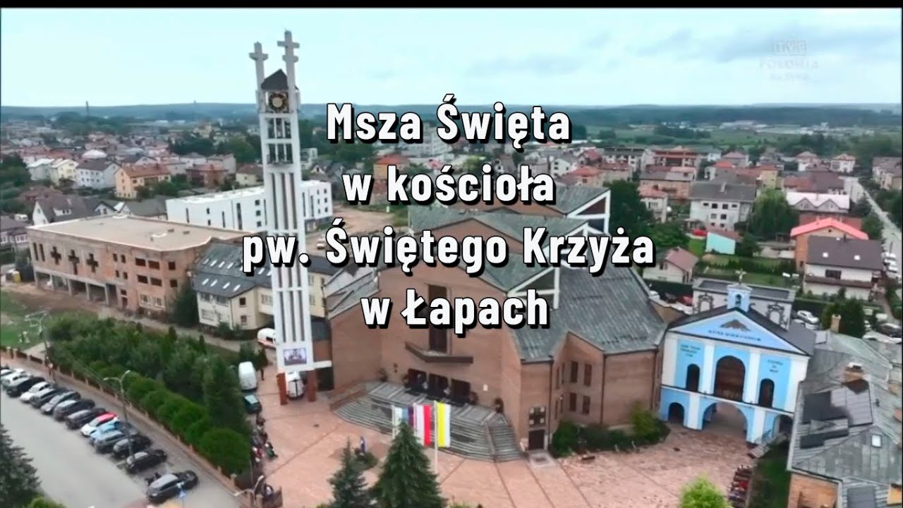 MSZA ŚWIĘTA TVP POLONIA | Kościół parafialny Świętego Krzyża, Łapach | 28/07/2024