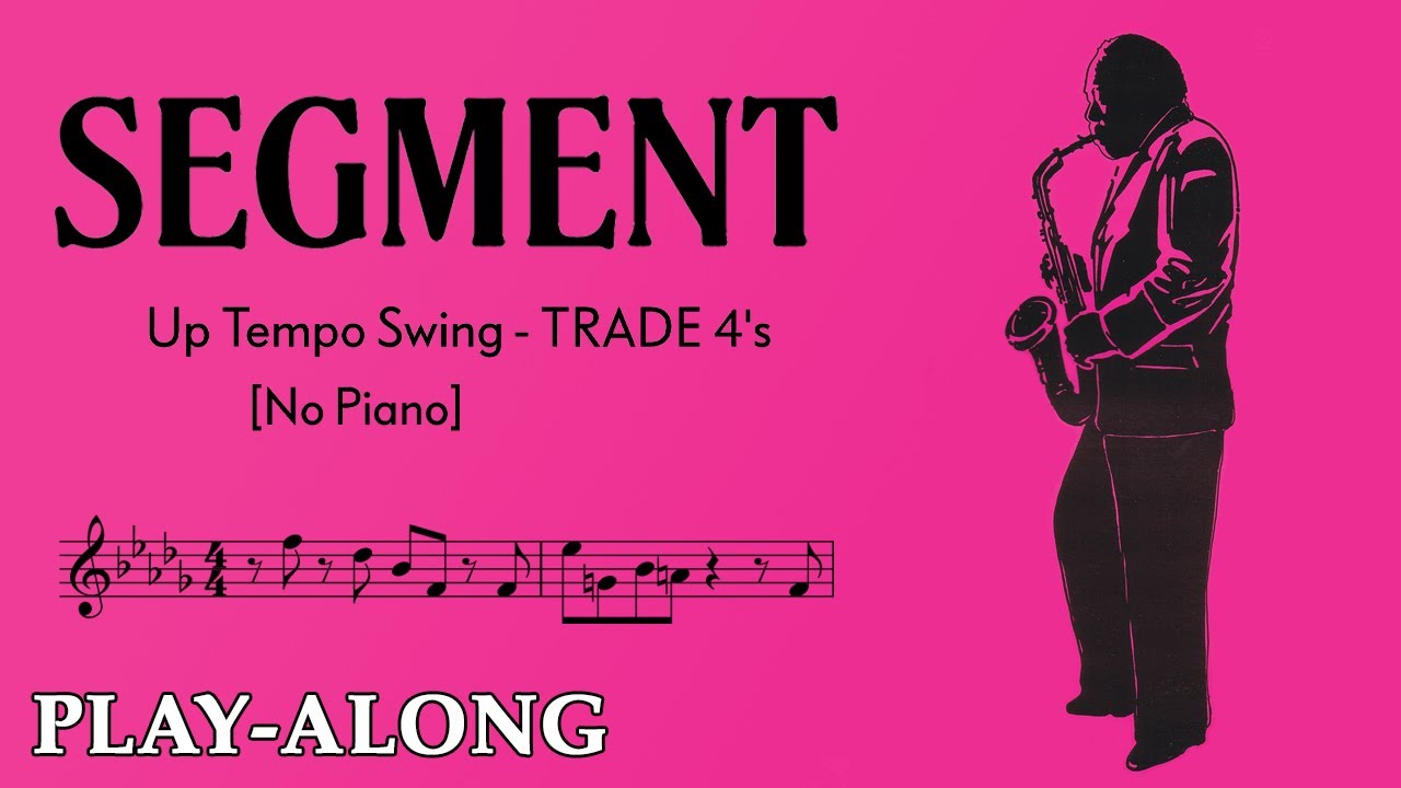 Segment [No Piano] - Up Tempo Swing TRADE 4's || BACKING TRACK