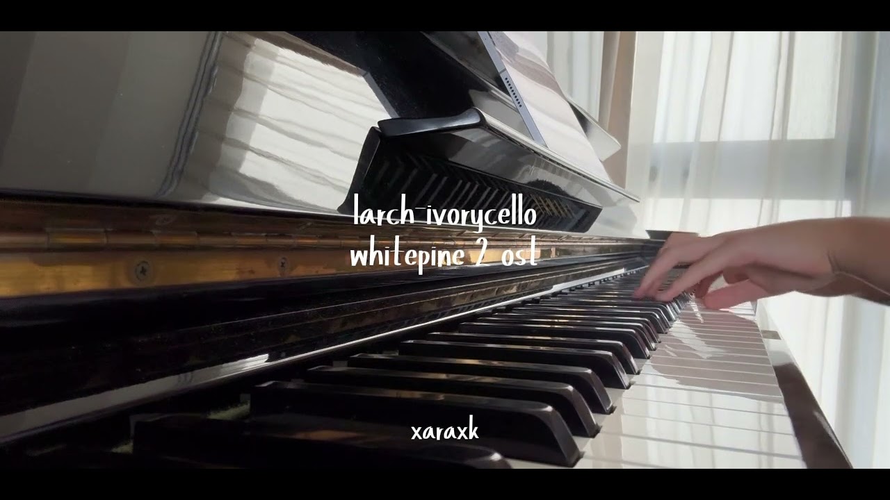 larch-ivorycello [whitepine ost]