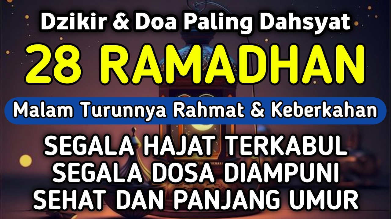 DZIKIR & DOA DI 28 RAMADHAN | DZIKIR MUSTAJAB 28 RAMADHAN - Alaa Aqel