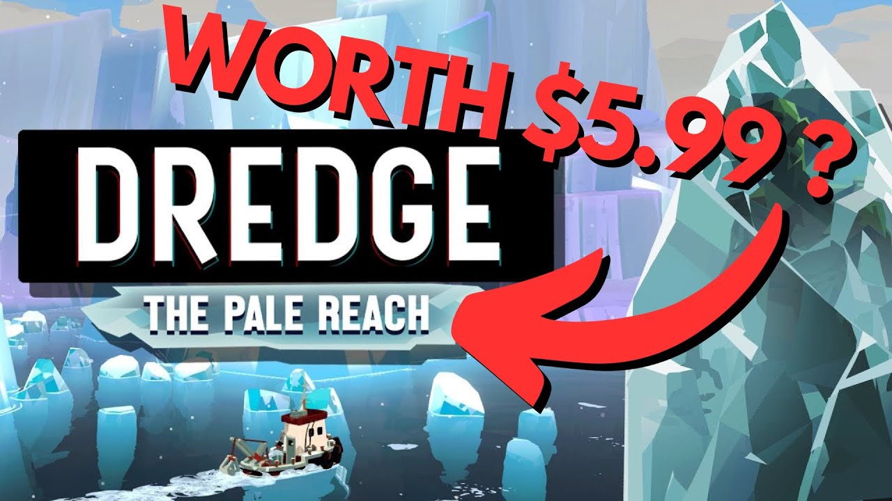 Is the DREDGE PALE REACH DLC Worth $6? | Everything You Need To Know