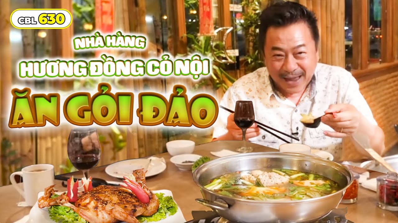ĂN GỎI ĐẢO ở Nhà Hàng HƯƠNG ĐỒNG CỎ NỘI | MC Việt Thảo | CBL 630