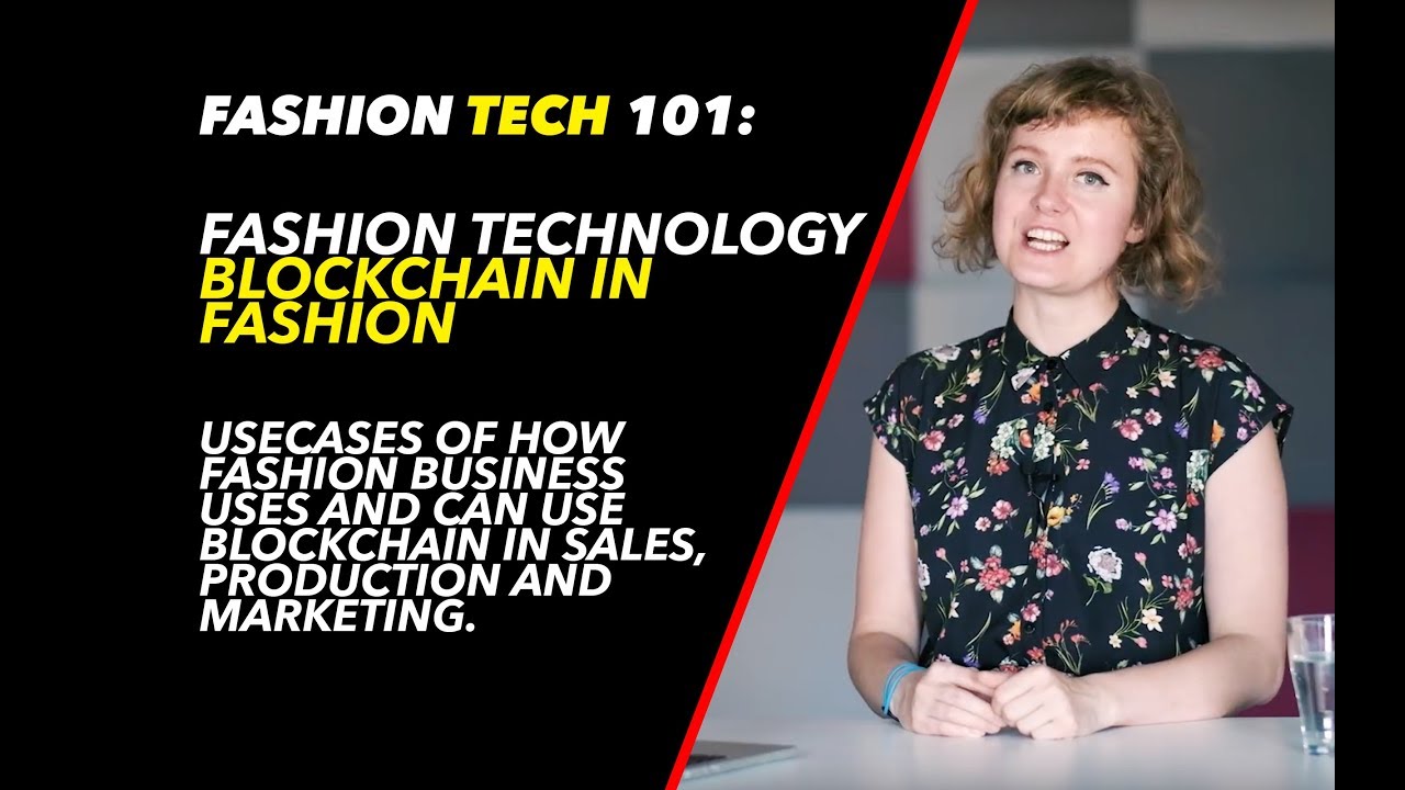 Blockchain in fashion | Fashion Tech 101
