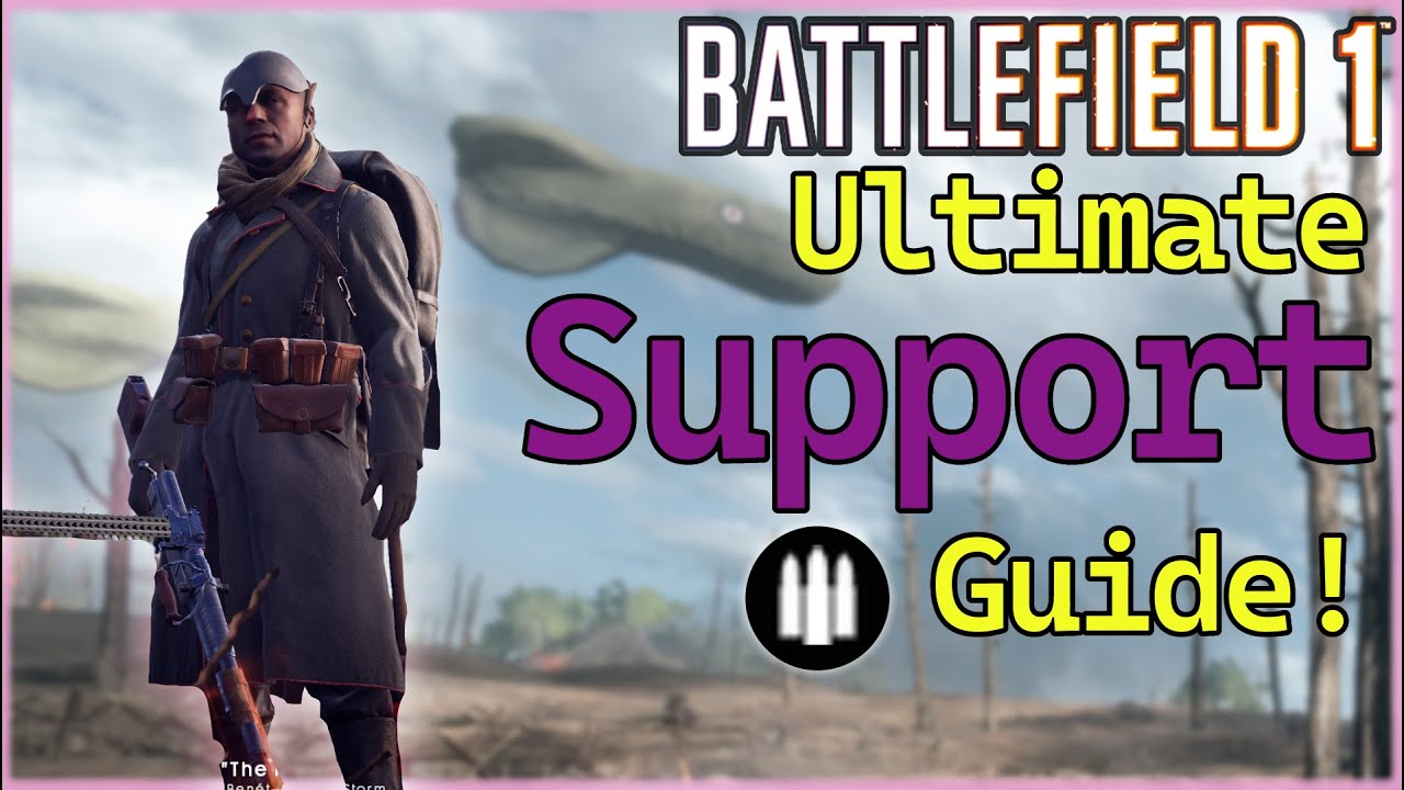 Caty's Ultimate Support guide for Battlefield 1!