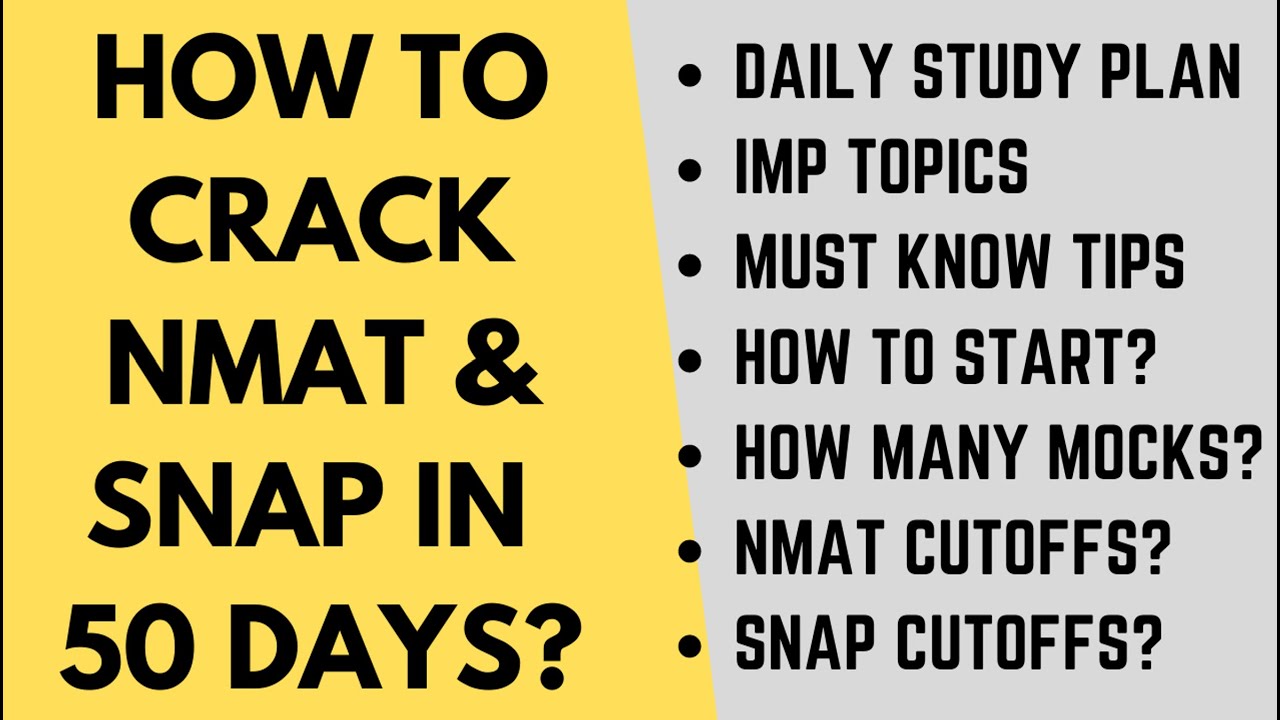 How to crack NMAT & SNAP in 50 days? NMAT cutoffs, SNAP cutoffs, Important topics, Study plan