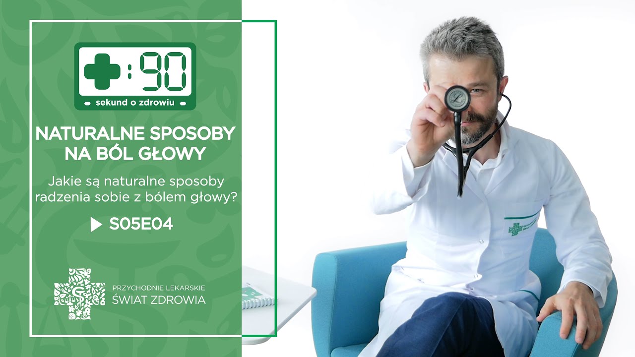 Naturalne sposoby na b&oacute;l głowy | 90 sekund o zdrowiu
