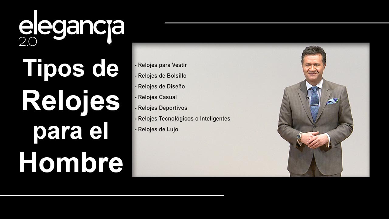Tipos de Relojes para el Hombre - Bere Casillas (Elegancia 2.0)