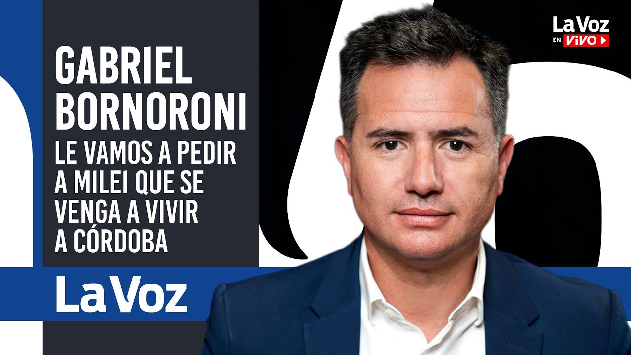 GABRIEL BORNORONI: LA LIBERTAD AVANZA tendrá un CANDIDATO A GOBERNADOR de CÓRDOBA en 2027