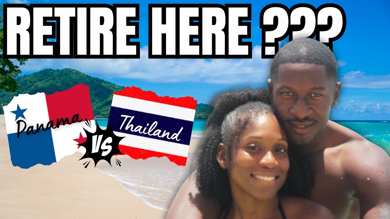 Retiring Abroad 2025: Thailand or Panama &mdash; Who Wins?