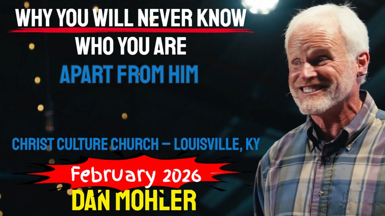 Why You Will Never Know Who You Are Apart From Him  | Christ Culture Church | Dan Mohler