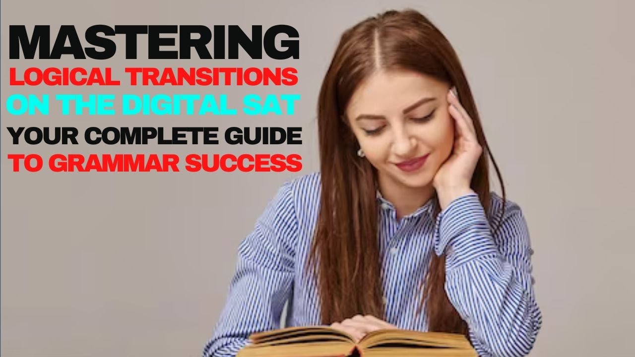 🔍 Mastering Logical Transitions on the Digital SAT: Your Complete Guide to Grammar Success! 🚀