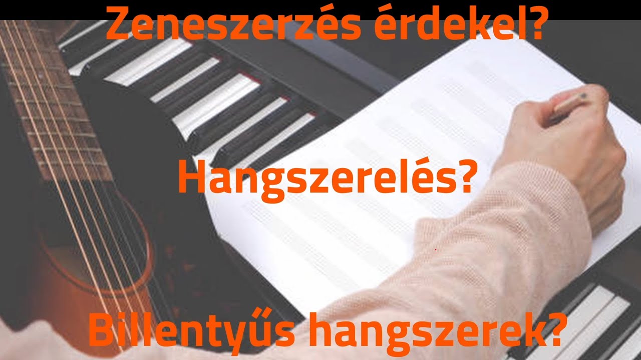Zeneszerz&eacute;s, hangszerel&eacute;s, billentyűs hangszerek