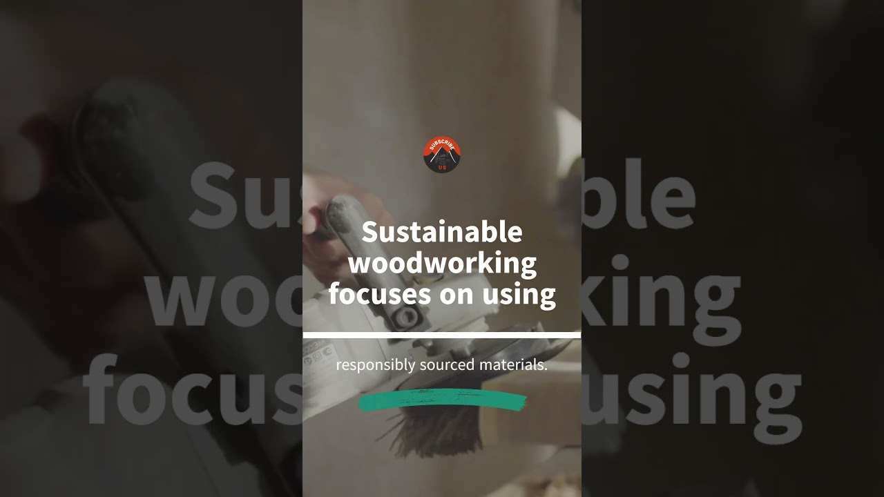 Sustainable Woodworking Ideas