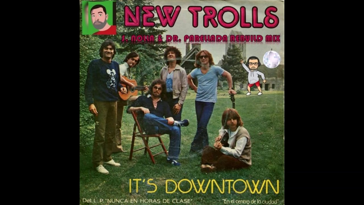 New Trolls - It's Downtown (S. Nolla & Dr. Parellada Rebuild Mix)
