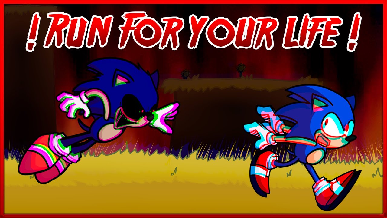 Run For Your Life! ( Sonic Exe vs Sonic )