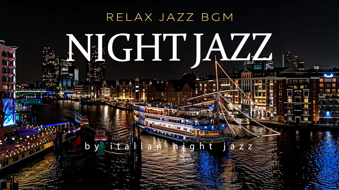 Sweet Italian River Jazz at Night | Romantic Jazz Background & Relaxing Jazz for Healing Moods