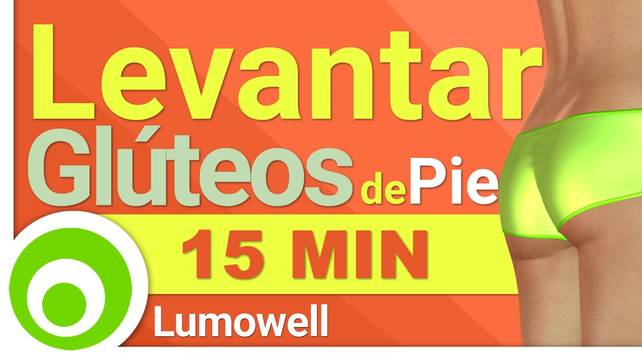Levantar Glúteos en 15 Minutos. Ejercicios de Pie para Glúteos Perfectos y Bonitos