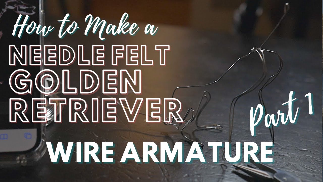 WIRE ARMATURE: PART ONE | Making a Needle Felted Miniature Golden Retriever out of wool.