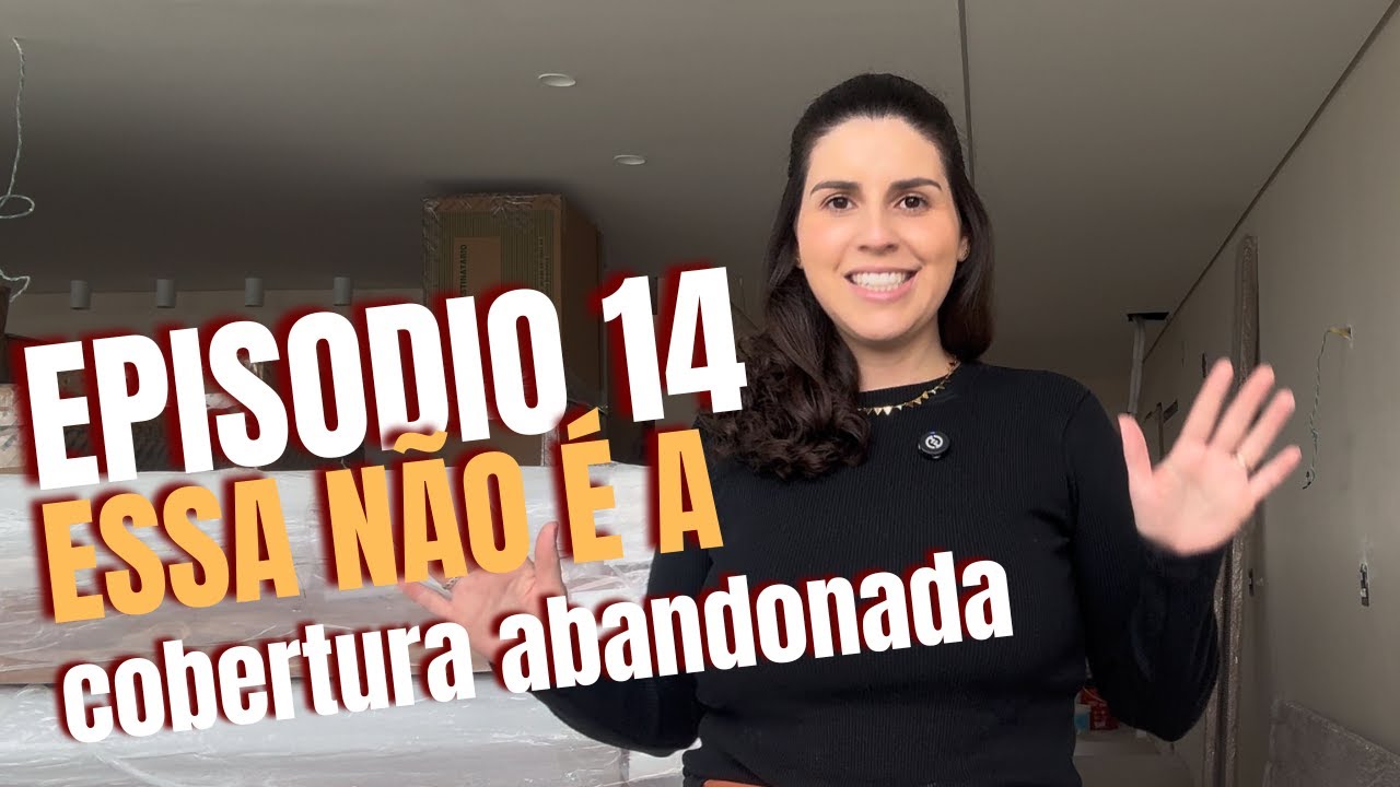 COBERTURA ABANDONADA - EP 14 - ESSA NÃO É A COBERTURA ABANDONADA