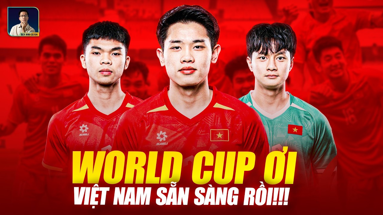 ĐỘI TUYỂN VIỆT NAM CÓ GÌ CHO GIẤC MƠ WORLD CUP? - THẬT MAY VÌ ĐÃ TÌM THẤY ‘TÀI NGUYÊN QUÝ’!