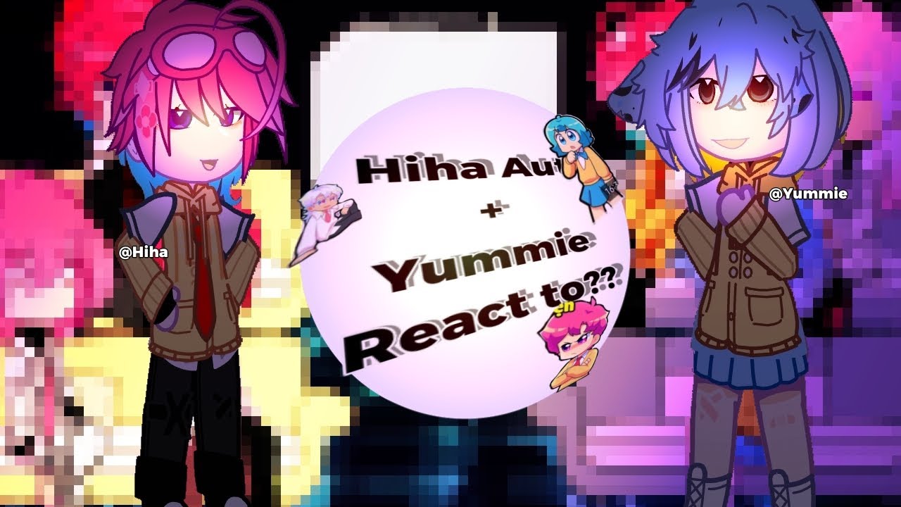 HIHA AUT + YUMMIE REACT TO ??? || ?/? || MAKE BY ZAYCHANN || ALLHIHA ||