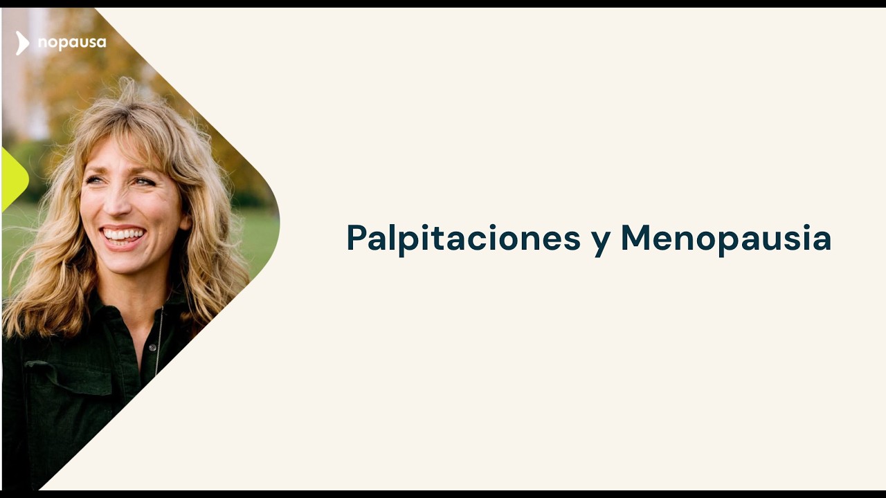 Palpitaciones & Perimenopausia