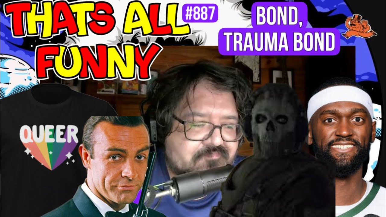 thats all funny podcast - Ep. 887 - Bond, Trauma Bond
