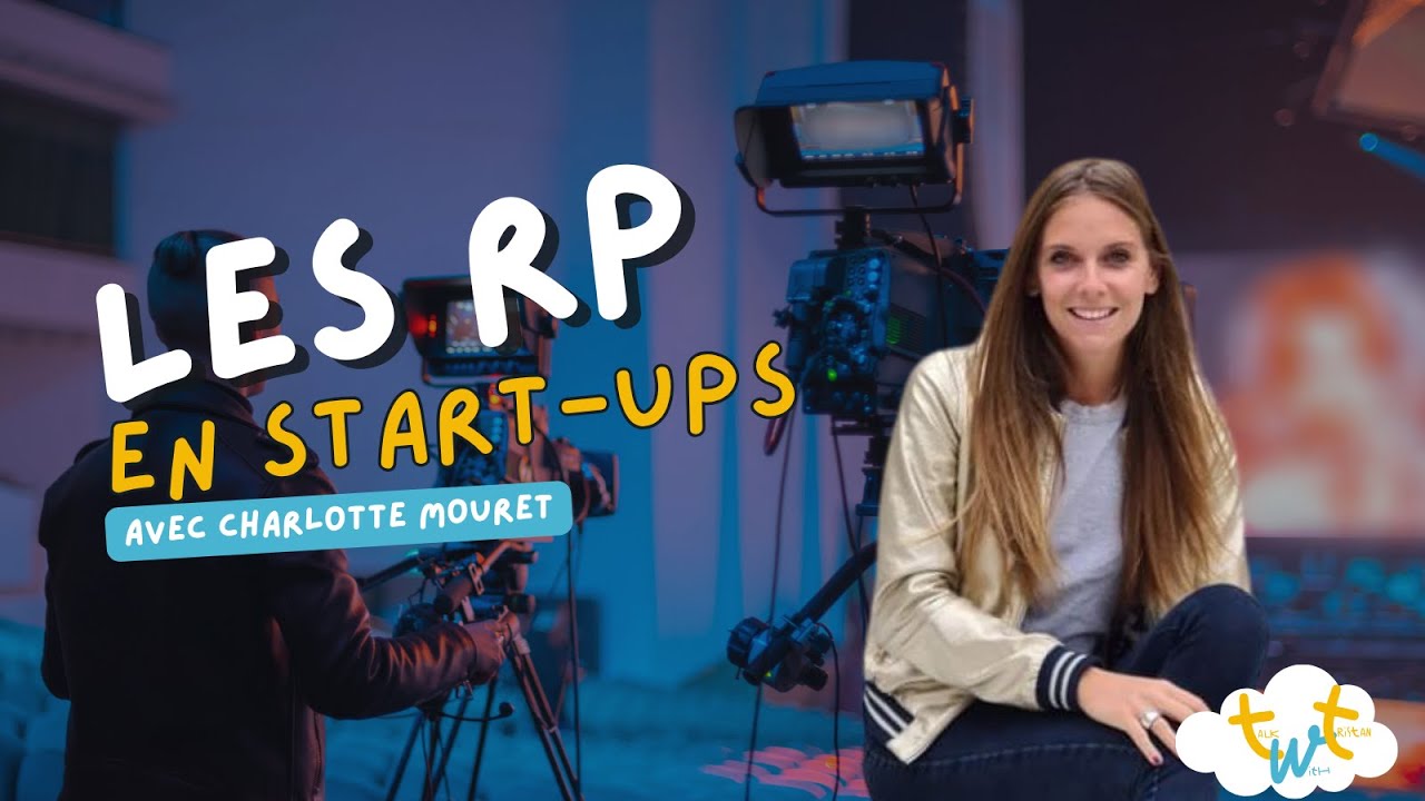 🚀 Les Relations Publiques dans le Monde des Start-Ups (avec Charlotte Mouret)