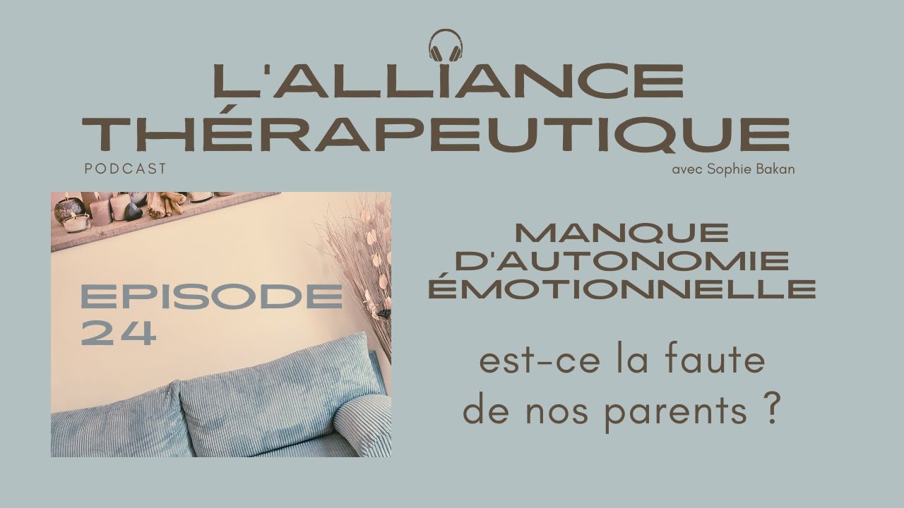 Manque d’autonomie émotionnelle : est-ce la faute  de nos parents ? E24