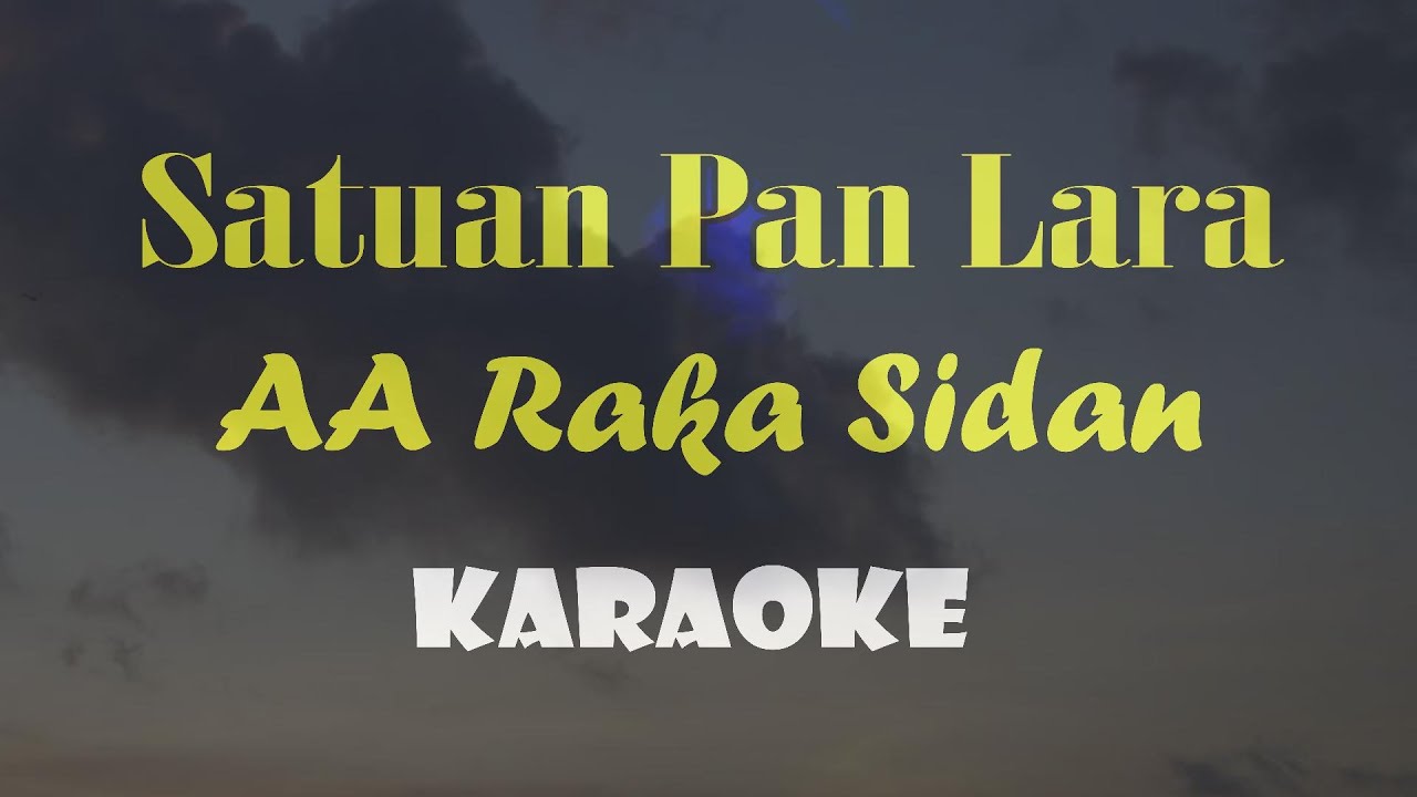 SATUAN PAN LARA KARAOKE AA RAKA SIDAN (audio super bening)