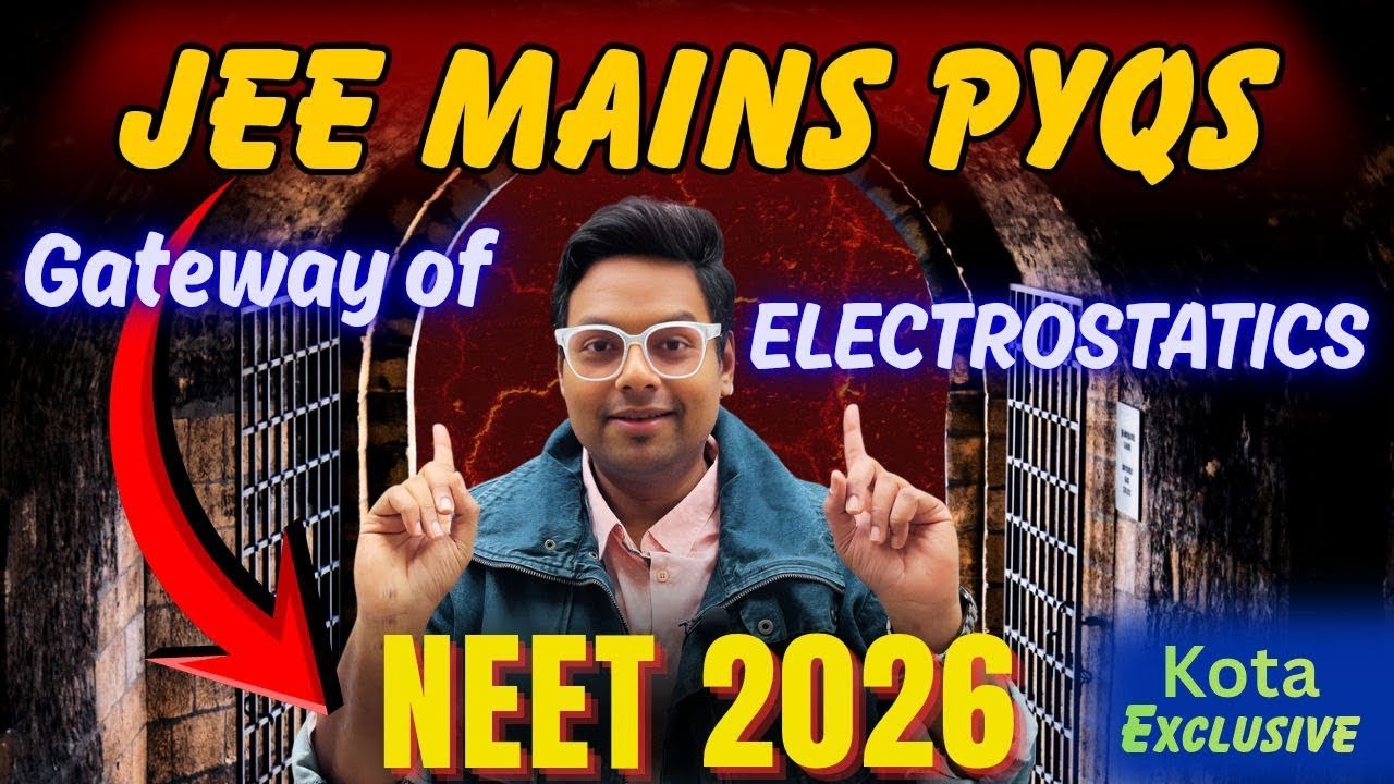 Important JEE Main PYQs of Electrostatics for NEET 2026 | Physics Must-Do Questions