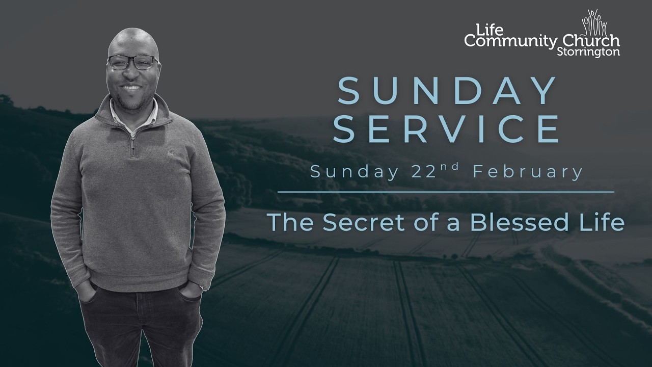 The Secret of a Blessed Life | Sunday Service | 22nd February 2026