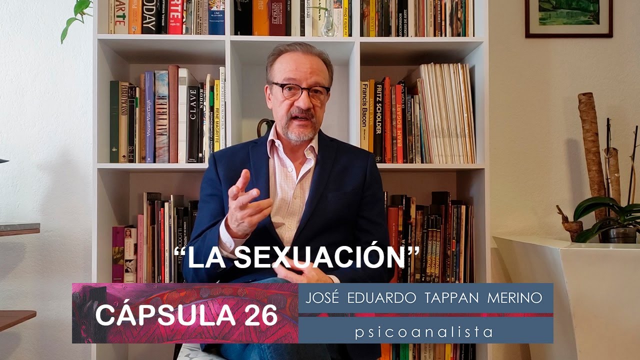 Cápsula 26: La sexuación - José Eduardo Tappan